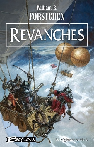 William R. Forstchen - Le régiment perdu Tome 3 : Revanches.