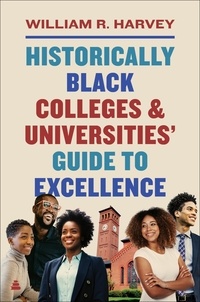 William R. Harvey - Historically Black Colleges and Universities' Guide to Excellence.