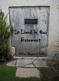  William R. Hicks - It Lived in Our Basement - Adventures with Joe, #2.