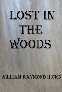  William R. Hicks - Lost in the Woods - Adventures with Joe, #3.