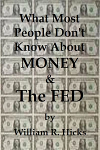 What Most People Don't Know About Money &amp; The Fed