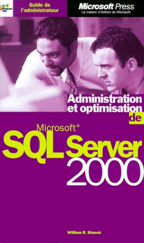 William-R Stanek - Administration Et Optimisation De Sqlserver 2000.