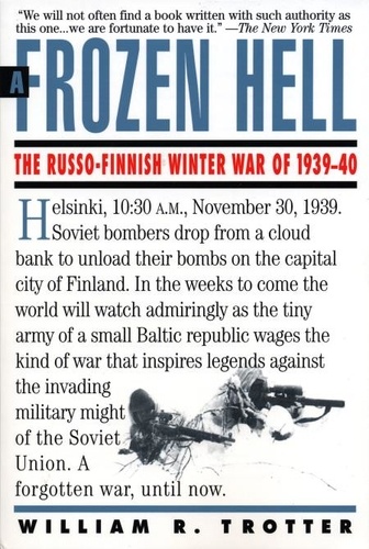 A Frozen Hell. The Russo-Finnish Winter War of 1939-1940