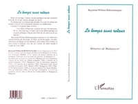 William Raymond - Le temps sans retour - Mémoires de Madagascar.