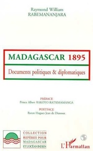William Raymond - Madagascar 1895 - Documents politiques et diplomatiques.