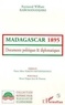 William Raymond - Madagascar 1895 - Documents politiques et diplomatiques.