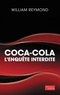 William Reymond - Coca-Cola, l'enquête interdite.
