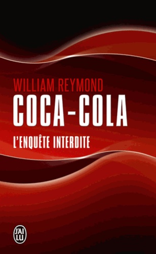 William Reymond - Coca-cola - L'enquête interdite.