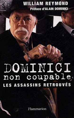 William Reymond - Dominici non coupable - Les assassins retrouvés.