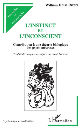 L'Instinct Et L'Inconscient. Contribution A Une Theorie Biologique Des Psychonevroses