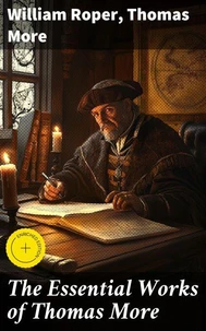 The Essential Works of Thomas More
