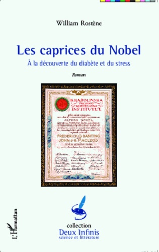 Les caprices du Nobel. A la découverte du diabète et du stress