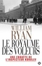 William Ryan - Une enquête de l'inspecteur Korolev  : Le royaume des voleurs.