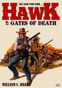 Hawk 07: The Gates of Death (A Jared Hawk Western)