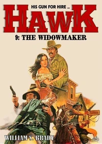 Hawk 09: The Widowmaker (A Jared Hawk Western)