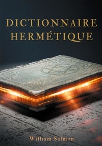 William Salmon - Dictionnaire hermétique.