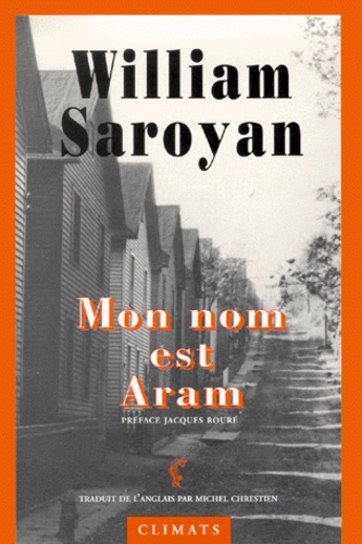 William Saroyan - Mon Nom Est Aram.