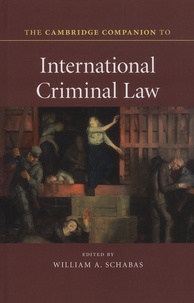 William Schabas - The Cambridge companion to international criminal law.