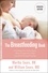 The Breastfeeding Book. Everything You Need to Know About Nursing Your Child from Birth Through Weaning