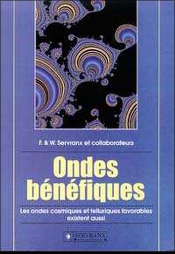 William Servranx et Félix Servranx - Ondes Benefiques. Les Ondes Cosmiques Et Telluriques Favorables Existent Aussi.