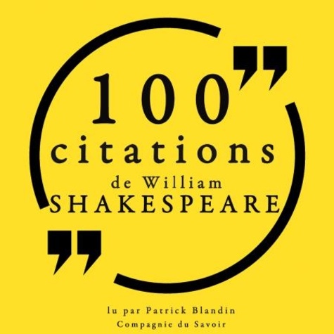 William Shakespeare et Patrick Blandin - 100 citations de William Shakespeare.