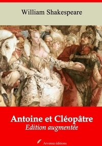 William Shakespeare - Antoine et Cléopâtre – suivi d'annexes - Nouvelle édition 2019.