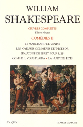 William Shakespeare - Comédies - Volume 2, Le marchand de Venise ; Les joyeuses commères de Windsor ; Beaucoup de bruit pour rien ; Comme il vous plaira ; La nuit des rois.