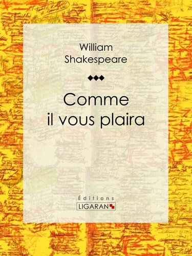  William Shakespeare et  George Sand - Comme il vous plaira - Comédie en trois actes et en prose, arrangée par George Sand.
