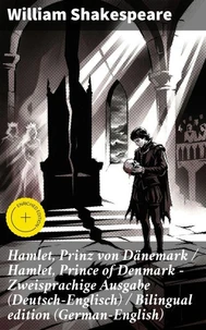 Hamlet, Prinz von Dänemark / Hamlet, Prince of Denmark - Zweisprachige Ausgabe (Deutsch-Englisch) / Bilingual edition (German-English)