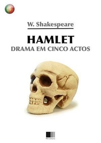 William Shakespeare - Hamlet. Drama em cinco actos..