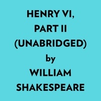  William Shakespeare et  AI Marcus - Henry Vi, Part Ii (Unabridged).