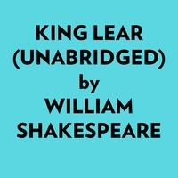  William Shakespeare et  AI Marcus - King Lear (Unabridged).