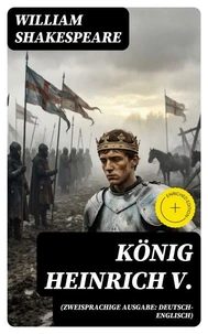 König Heinrich V. (Zweisprachige Ausgabe: Deutsch-Englisch)
