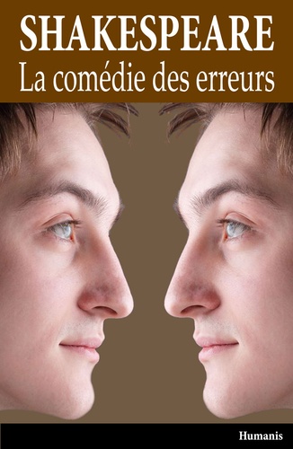 La comédie des erreurs. ou ""Les méprises""