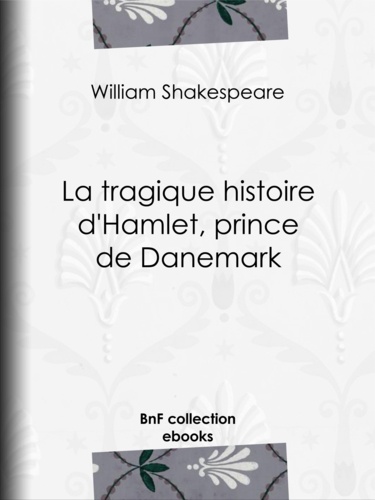 La tragique histoire de Hamlet, prince de Danemark