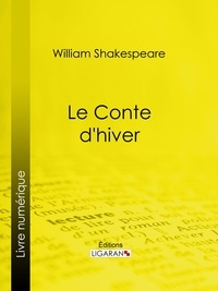  William Shakespeare et  Ligaran - Le Conte d'hiver.