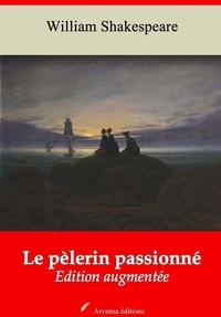 William Shakespeare - Le Pélerin passioné – suivi d'annexes - Nouvelle édition 2019.