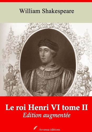 Le Roi Henri VI tome II – suivi d'annexes. Nouvelle édition 2019
