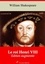 Le Roi Henri VIII – suivi d'annexes. Nouvelle édition 2019
