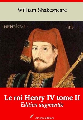 Le Roi Henry IV tome II – suivi d'annexes. Nouvelle édition 2019