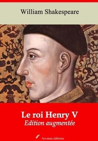 William Shakespeare - Le Roi Henry V – suivi d'annexes - Nouvelle édition 2019.