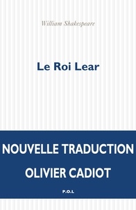 Manuels en ligne à télécharger Le roi Lear 9782818056011 iBook FB2 par William Shakespeare, Olivier Cadiot (French Edition)