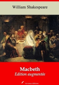 William Shakespeare - Macbeth – suivi d'annexes - Nouvelle édition 2019.