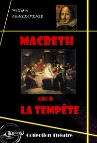 William Shakespeare et M. Guizot - Macbeth (suivi de La tempête) [édition intégrale revue et mise à jour].