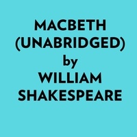  William Shakespeare et  AI Marcus - Macbeth (Unabridged).