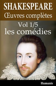 William Shakespeare - Oeuvres complètes de Shakespeare - Vol. 1/5 : les comédies.