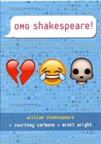 William Shakespeare et Courtney Carbone - OMG Shakespeare! - 3 volumes : Macbeth #killingit ; srsly Hamlet ; Yolo Juliet.