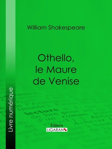  William Shakespeare et  François-Victor Hugo - Othello, le Maure de Venise.