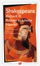 William Shakespeare - Richard III ; Roméo et Juliette ; Hamlet.