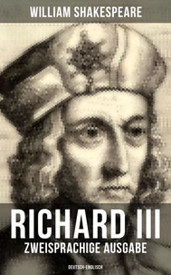 RICHARD III (Zweisprachige Ausgabe: Deutsch-Englisch)